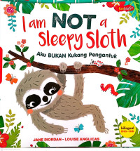 Image of I am Not a Sleepy Sloth Aku Bukan Kukang Pengantuk