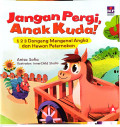 Jangan Pergi Anak Kuda!