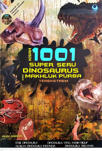 Image of Kisah 1001 Super Sru Dinosaurus Makhluk Purba Terekstrem