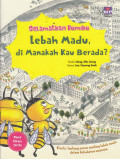 Selamatkan Bumiku, Lebah Madu, di Manakah Kau Berada?
