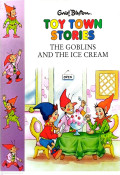 Toy Town Stories The Goblins And The Ice Cream